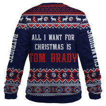 Load image into Gallery viewer, NFL New England Patriots All I Want For Christmas Is Tom Brady Ugly Christmas Sweater Super Bowl